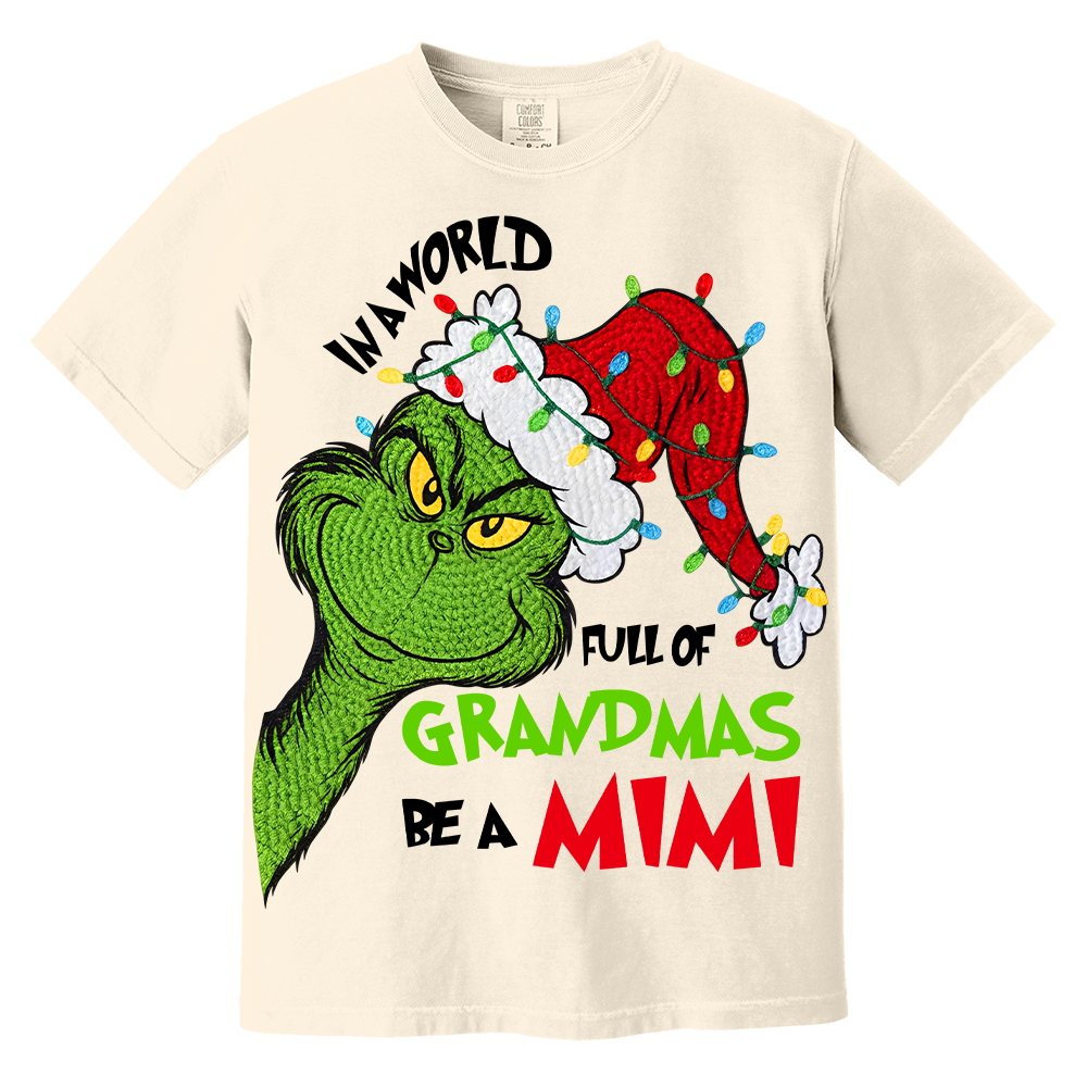 In A Full World Of Grandmas Be A Mimi - Custom Nickname Grandma Christmas Shirt Nh00