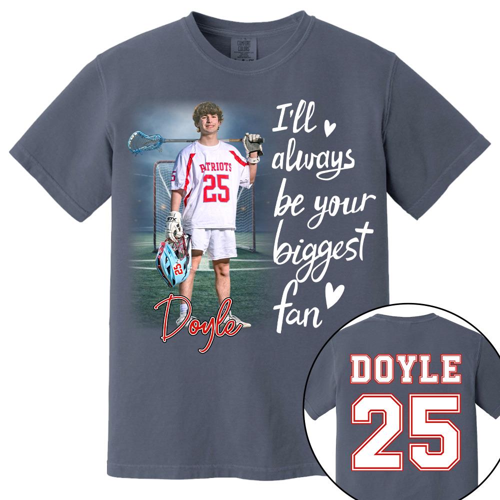 I'll Always Be Your Biggest Fan Personalize Lacrosse Shirt For Lacrosse Mom Grandma Sport Family T1807 Hv01