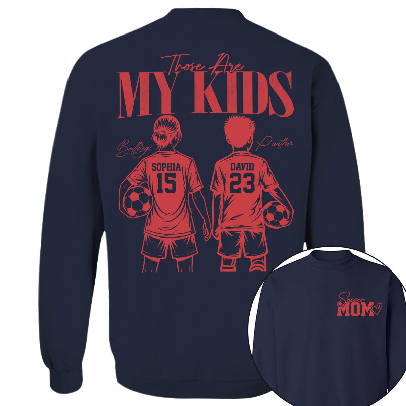 Soccer Mom Those Are My Kids - Personalized Shirt - Custom Name & Number Player - Gift For Soccer Lovers T1807 Pt99