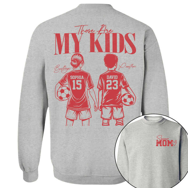 Soccer Mom Those Are My Kids - Personalized Shirt - Custom Name & Number Player - Gift For Soccer Lovers T1807 Pt99