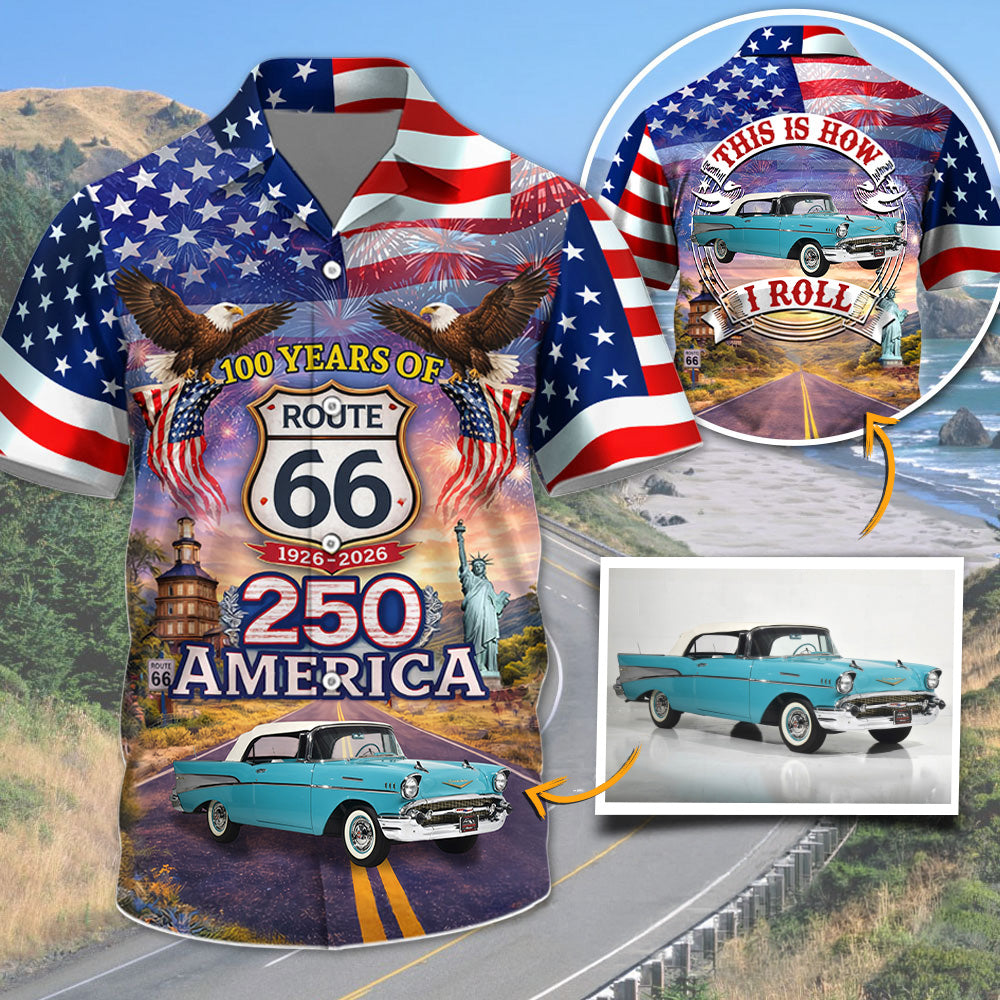Celebrate 100 Years of Road Route 66 and America 250th Anniversary - This Is How I Roll - Personalized Classic Car Photo Hawaiian Shirt A2110 T24