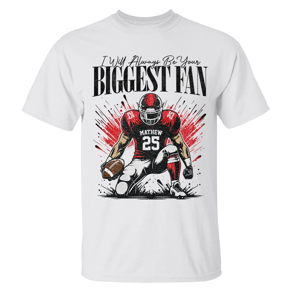 I'll Always Be Your Biggest Fan - Personalized Football Mom Grandma Shirt - Gift For Sport Family T1807 T24