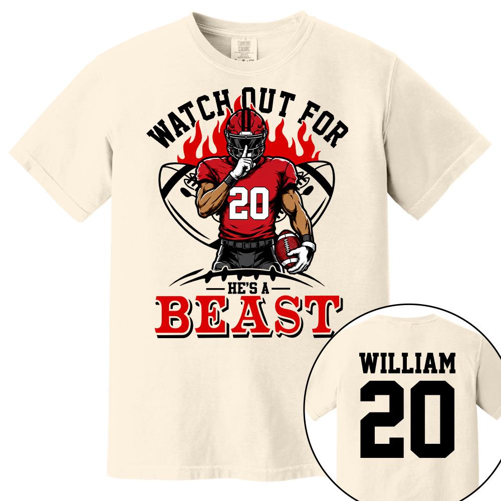 Watch Out For He's A Beast - Personalized Shirt For Football Lovers - Custom Football Player Arts NA04 Hv01