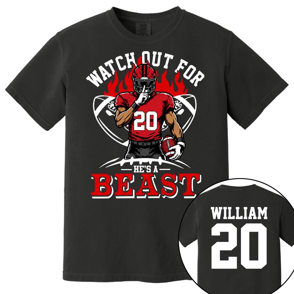 Watch Out For He's A Beast - Personalized Shirt For Football Lovers - Custom Football Player Arts NA04 Hv01