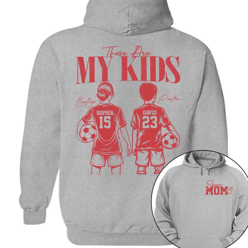 Soccer Mom Those Are My Kids - Personalized Shirt - Custom Name & Number Player - Gift For Soccer Lovers T1807 Pt99