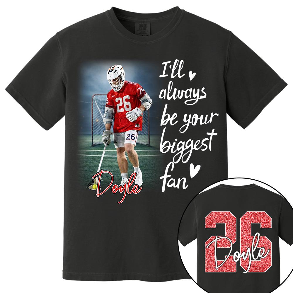 I'll Be Your Biggest Fan Personalize Lacrosse Shirt For Lacrosse Mom Grandma Sport Family T1807 Hv01