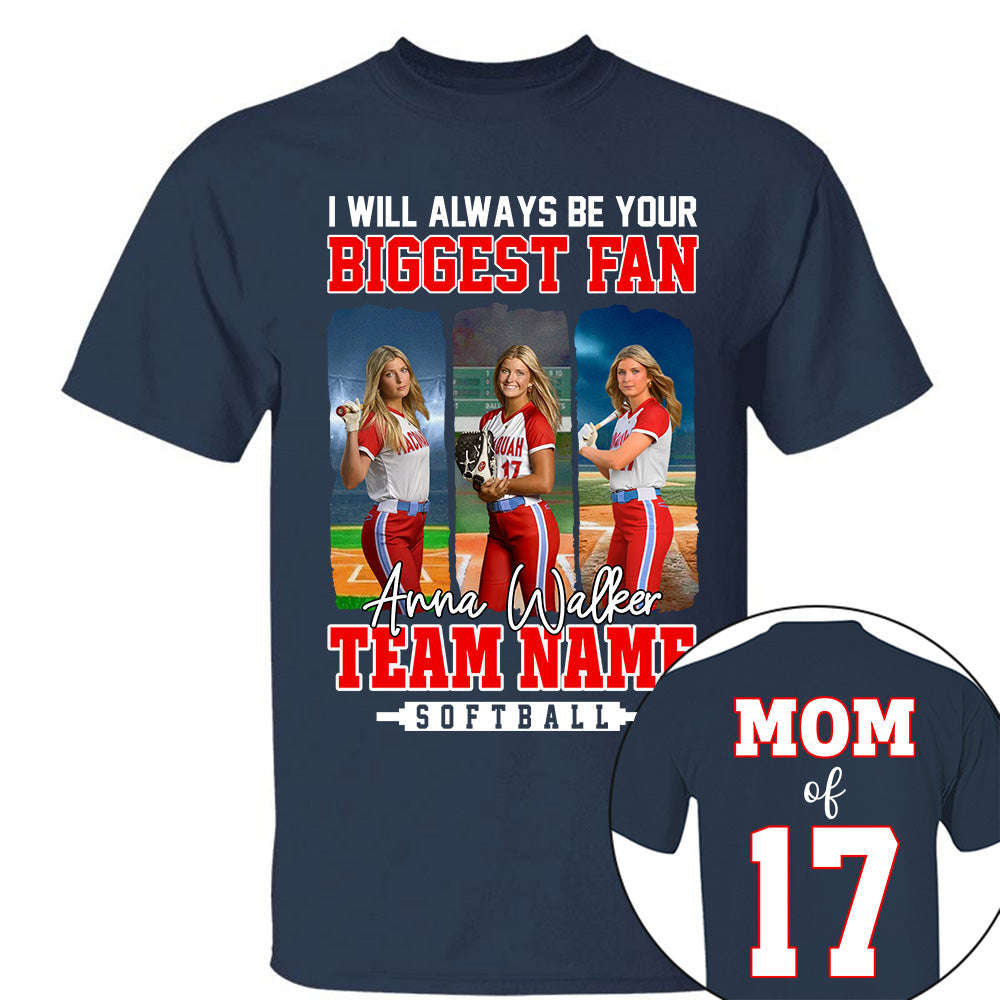 I Will Always Be Your Biggest Fan, Personalized Softball  Shirt For Softball  Mom Sport Family NA02 Li29
