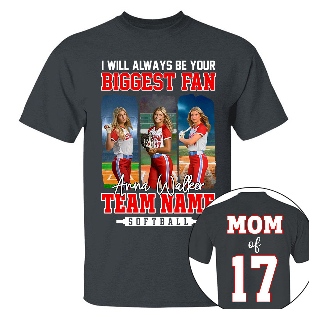 I Will Always Be Your Biggest Fan, Personalized Softball  Shirt For Softball  Mom Sport Family NA02 Li29