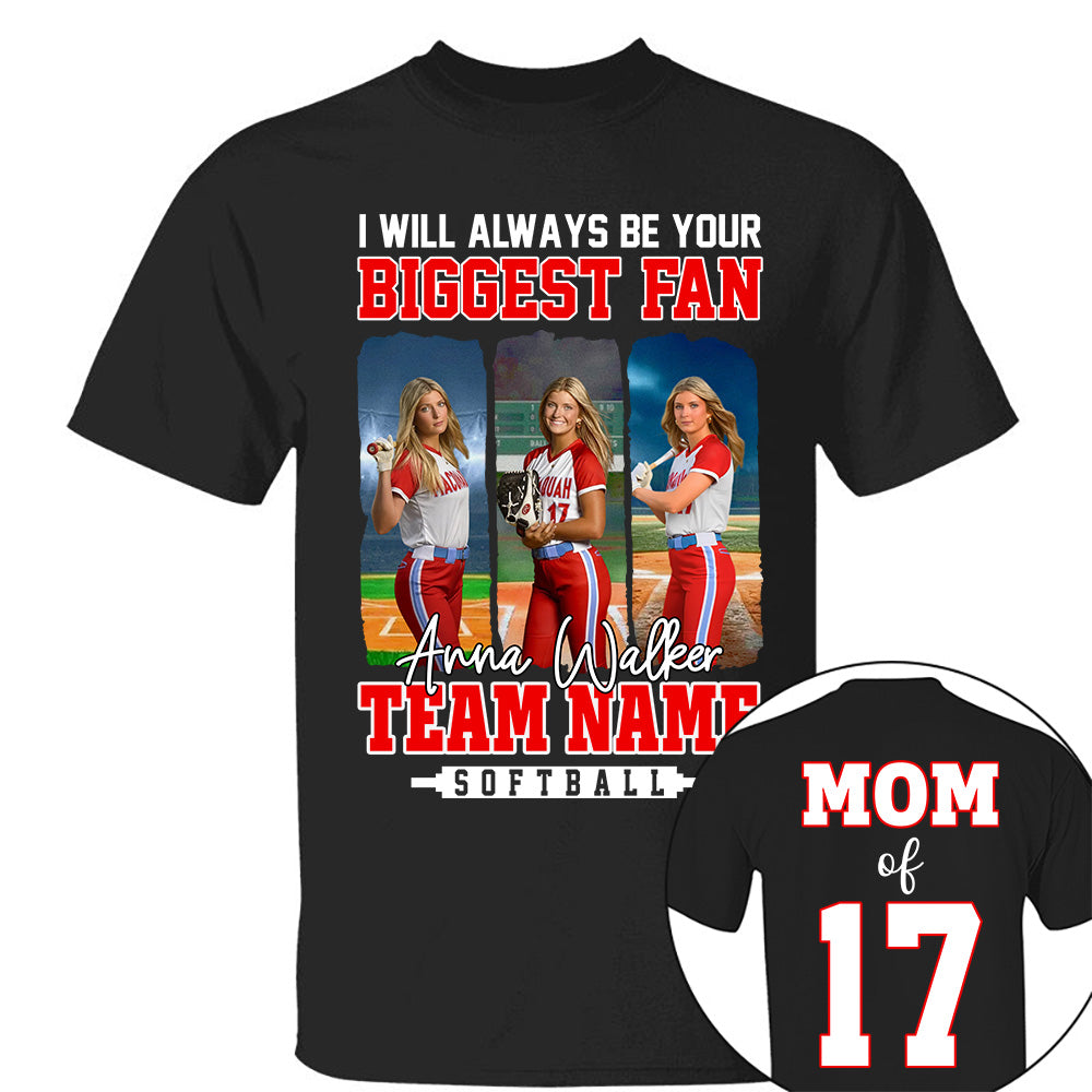 I Will Always Be Your Biggest Fan, Personalized Softball  Shirt For Softball  Mom Sport Family NA02 Li29