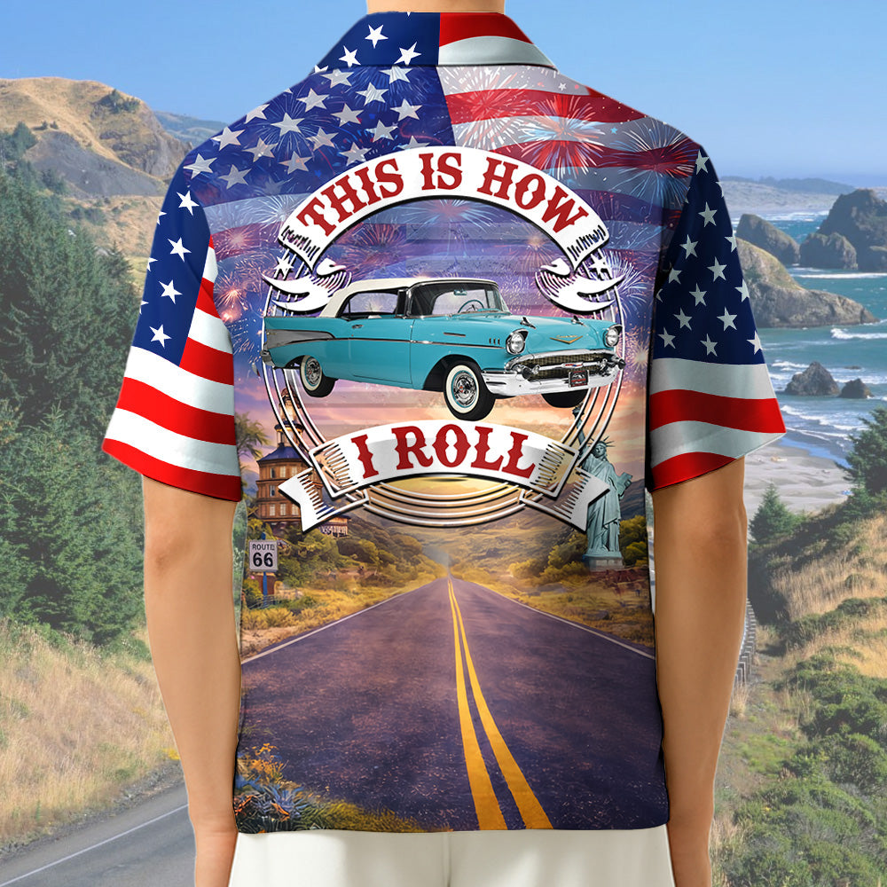 Celebrate 100 Years of Road Route 66 and America 250th Anniversary - This Is How I Roll - Personalized Classic Car Photo Hawaiian Shirt A2110 T24