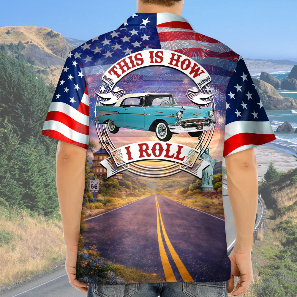 Celebrate 100 Years of Road Route 66 and America 250th Anniversary - This Is How I Roll - Personalized Classic Car Photo Hawaiian Shirt A2110 T24