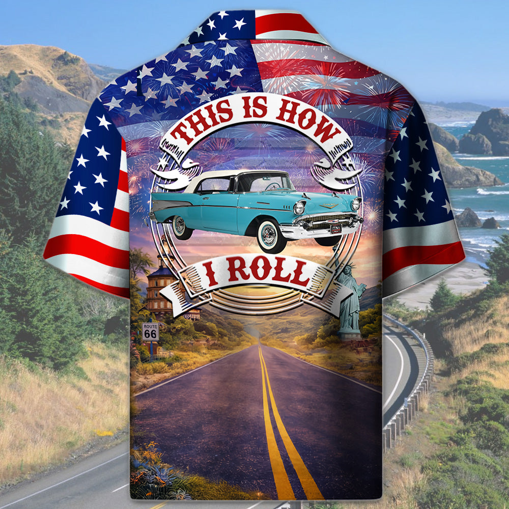 Celebrate 100 Years of Road Route 66 and America 250th Anniversary - This Is How I Roll - Personalized Classic Car Photo Hawaiian Shirt A2110 T24