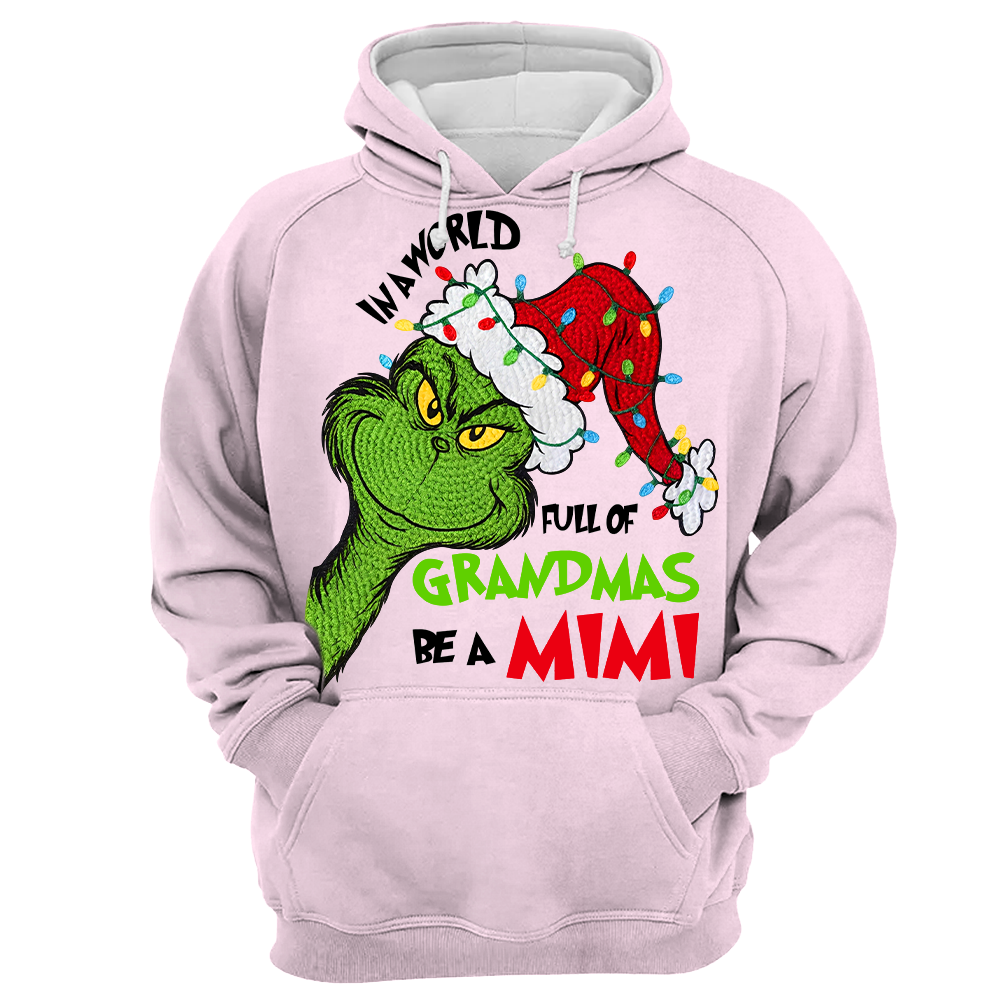 In A Full World Of Grandmas Be A Mimi - Custom Nickname Grandma Christmas Shirt Nh00