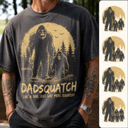 Custom Dadsquatch, Like A Dad, Just Way More Squatchy Shirt, Gift For Dad L0411 Hv01
