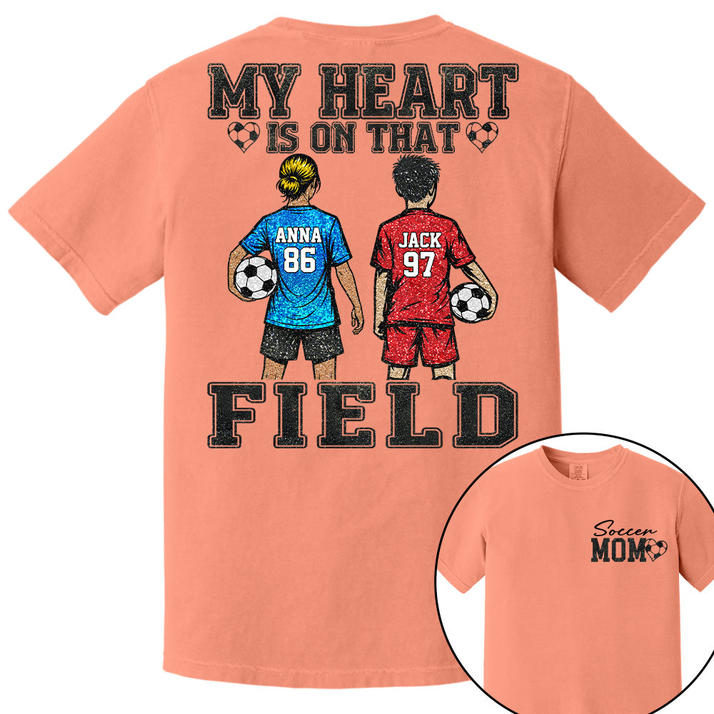 My Heart Is On That Field , Personalized Kids Name Number Soccer Shirt, Game Day Mom Gift Na02 T24