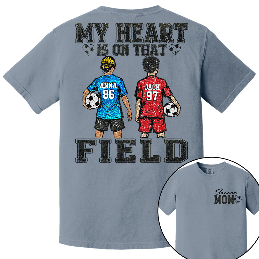 My Heart Is On That Field , Personalized Kids Name Number Soccer Shirt, Game Day Mom Gift Na02 T24