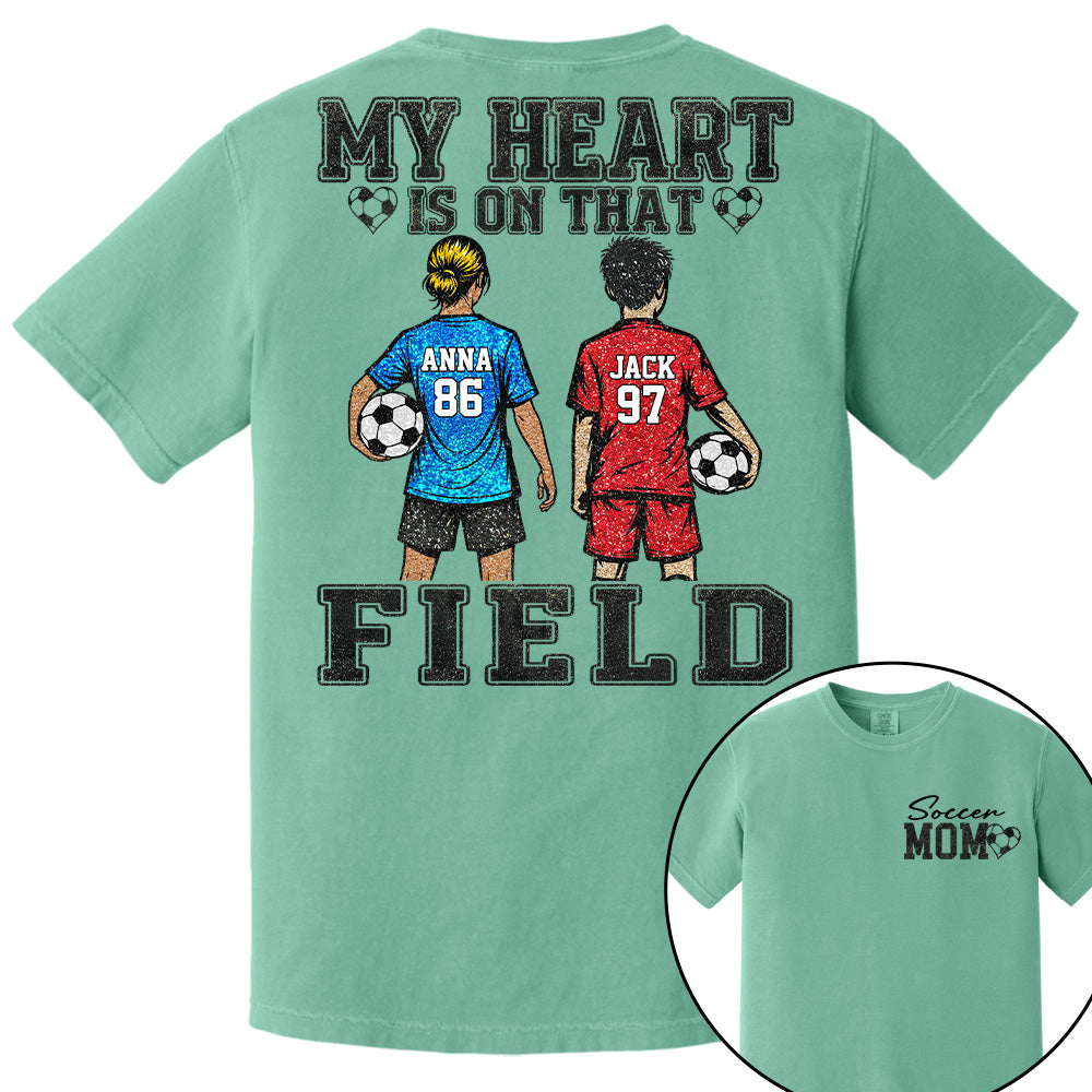 My Heart Is On That Field , Personalized Kids Name Number Soccer Shirt, Game Day Mom Gift Na02 T24