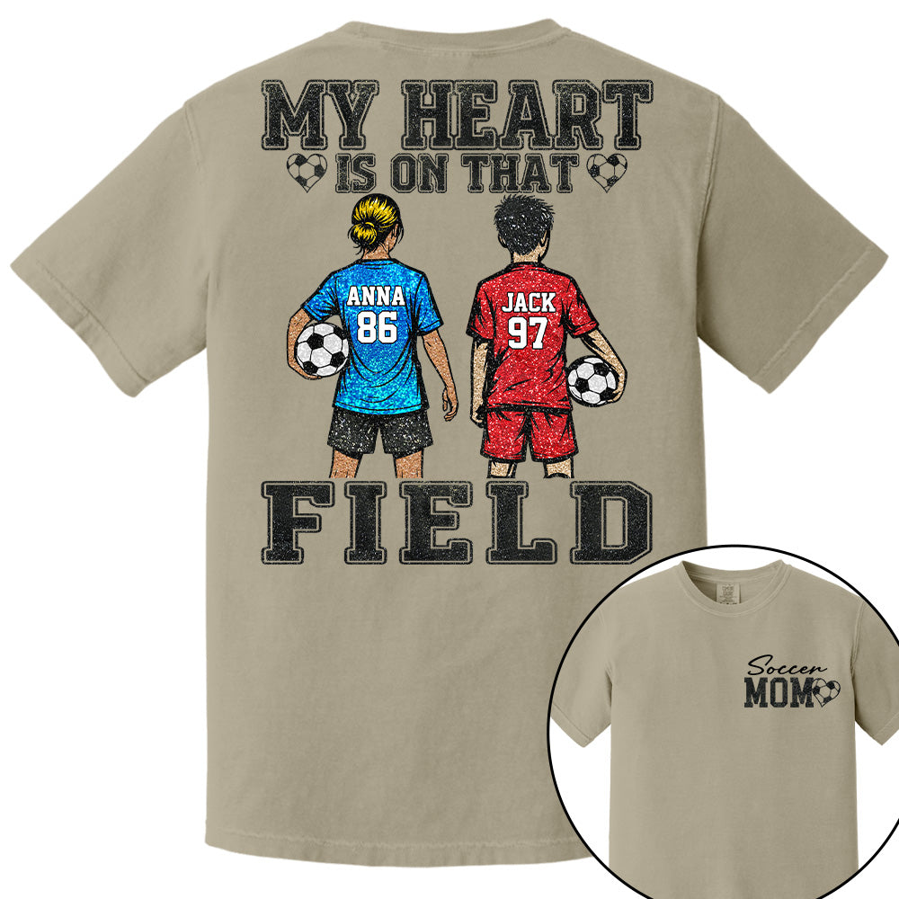 My Heart Is On That Field , Personalized Kids Name Number Soccer Shirt, Game Day Mom Gift Na02 T24