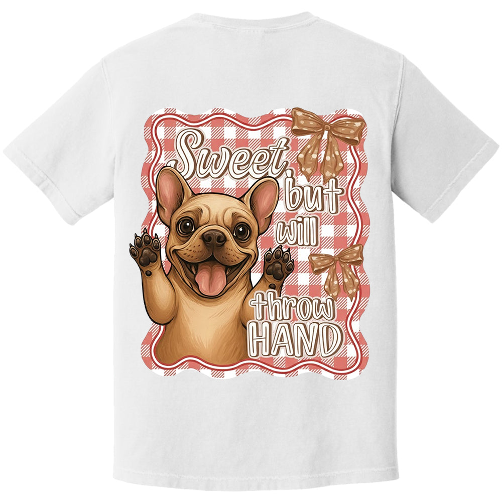 Personalized Sweet, but will throw HAND Cute Shirt For Dog Lovers Li29