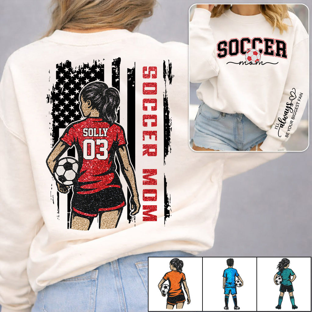Soccer Mom - I'll Always Be Your Biggest Fan Personalized Shirt For Soccer Family T1807 T24