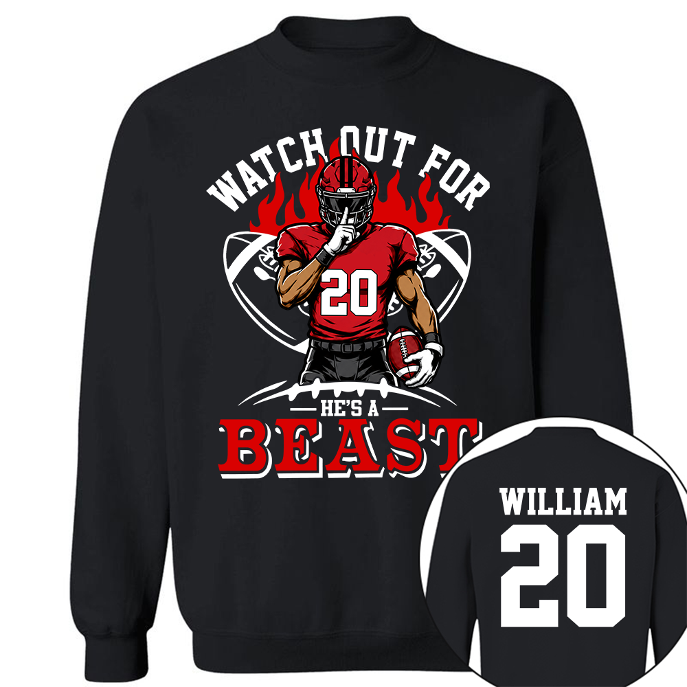 Watch Out For He's A Beast - Personalized Shirt For Football Lovers - Custom Football Player Arts NA04 Hv01