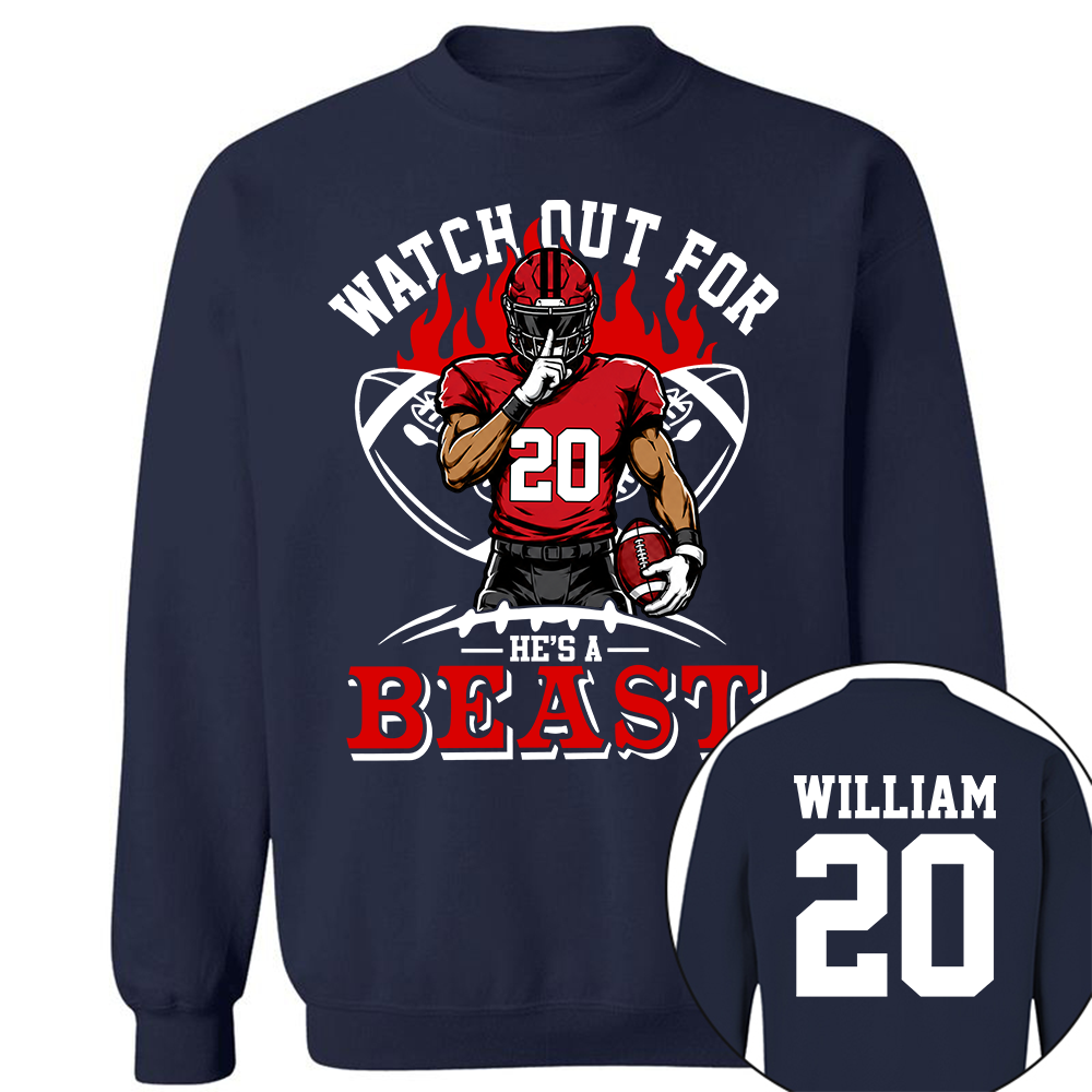 Watch Out For He's A Beast - Personalized Shirt For Football Lovers - Custom Football Player Arts NA04 Hv01