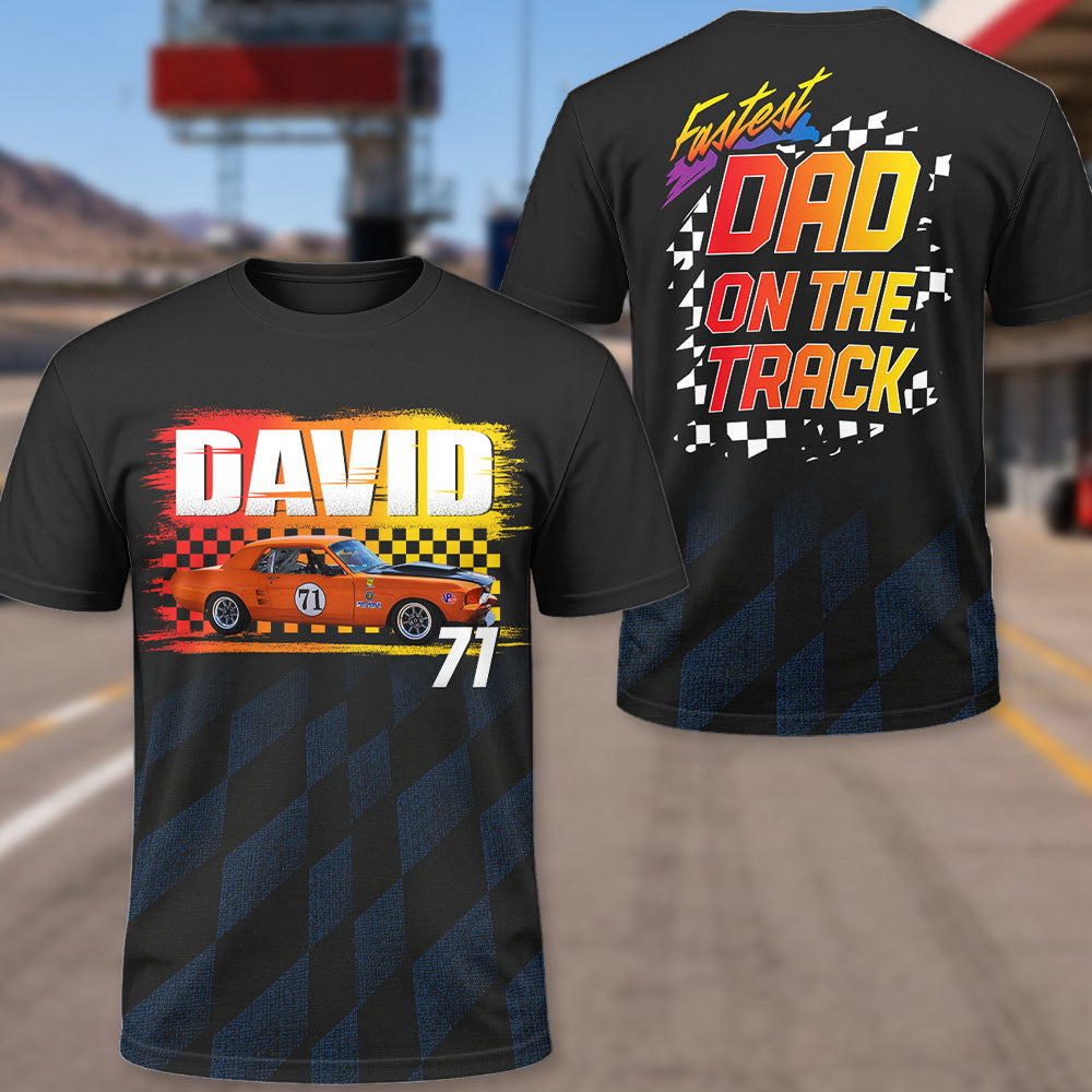 Fastest Dad On The Track, Custom Photo Racing Car Shirt - Personalized For Dad, Auto Racing Lovers A2110 Pt99