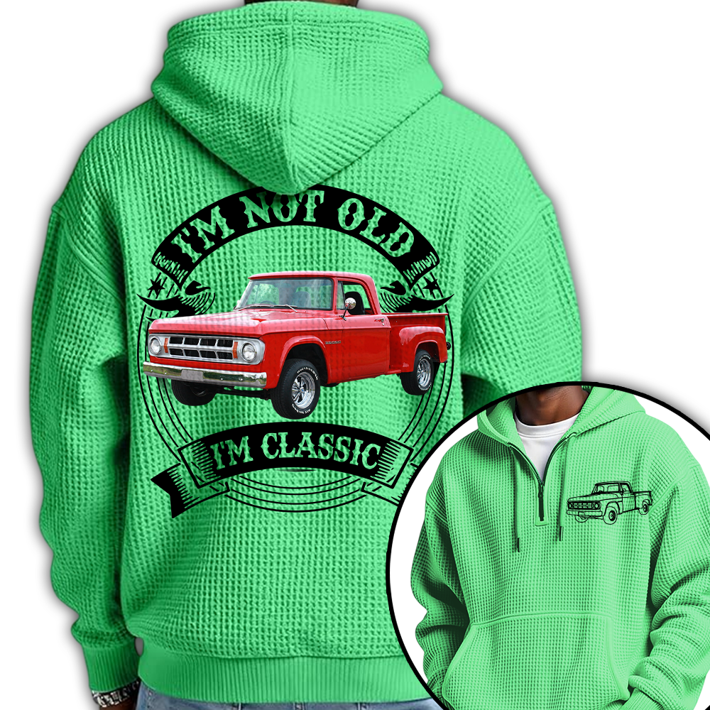 I'm Not Old I'm Classic Dodge D Graphic Personalized Car's Photo Quarter Zip Hoodie Hv01