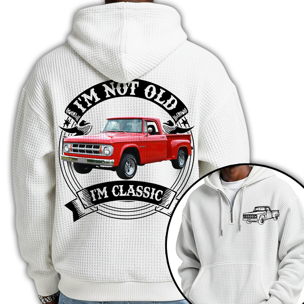 I'm Not Old I'm Classic Dodge D Graphic Personalized Car's Photo Quarter Zip Hoodie Hv01