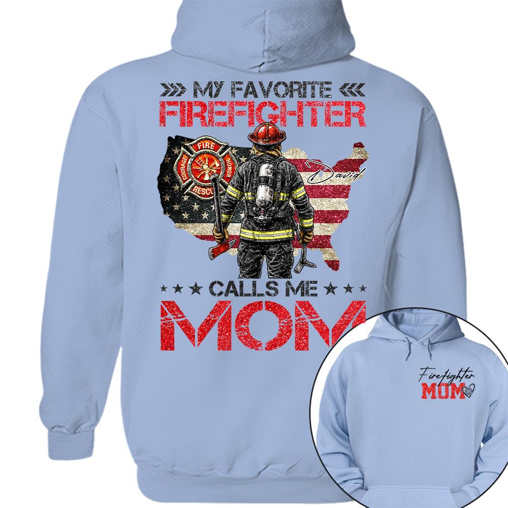 Firefighter Mom, My Favorite Firefighter Calls Me Mom, Custom Shirt Gift For Firefighter Mom Dad T1807 Hv01