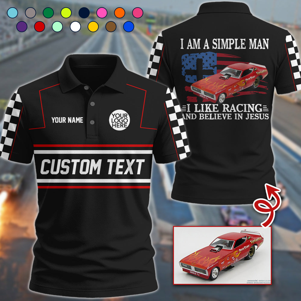 I'm a Simple Man - I Like Racing And Believe in Jesus - Custom Photo Racing Shirt A2110