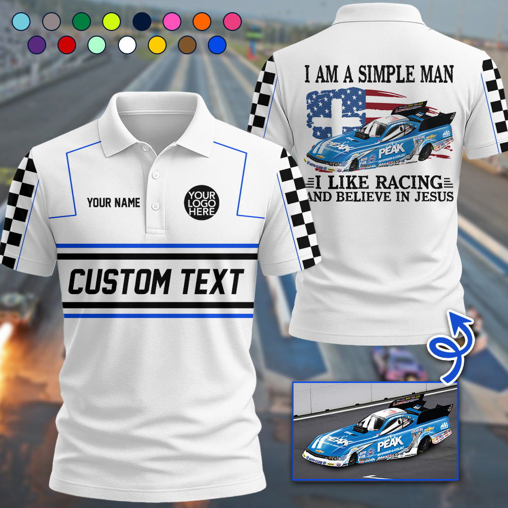 I'm a Simple Man - I Like Racing And Believe in Jesus - Custom Photo Racing Shirt A2110