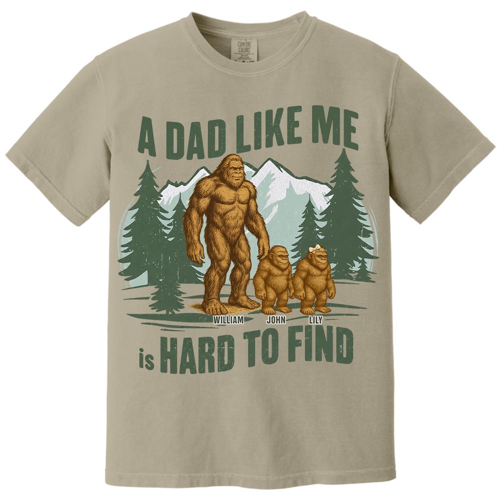 Retro Funny Bigfoot Dad Shirt, Funny A Dad Like Me Is Hard To Find T-Shirt, Popular Fathers Day Shirt, Fathers Day Gift, Cool Dad Gift Hv01