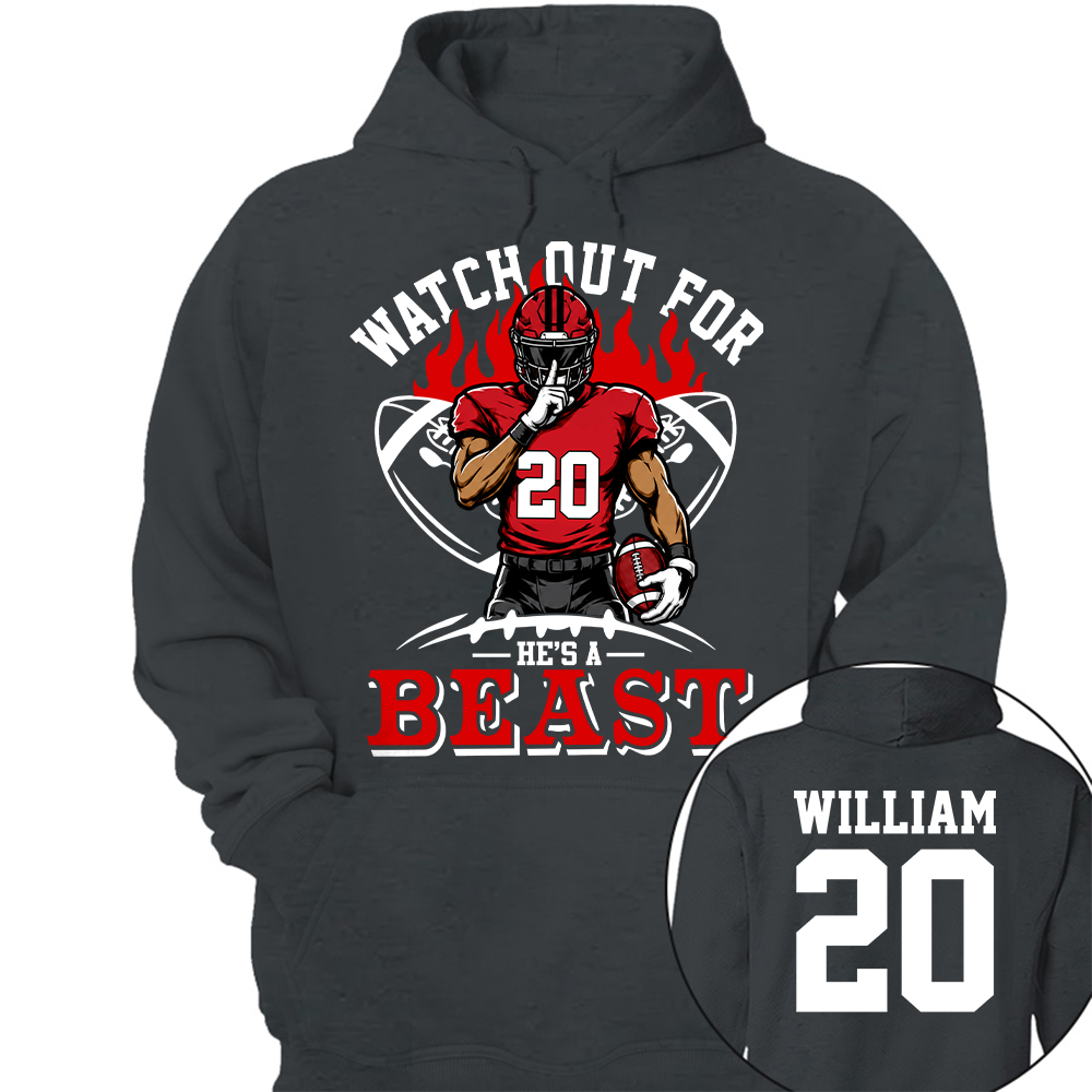 Watch Out For He's A Beast - Personalized Shirt For Football Lovers - Custom Football Player Arts NA04 Hv01