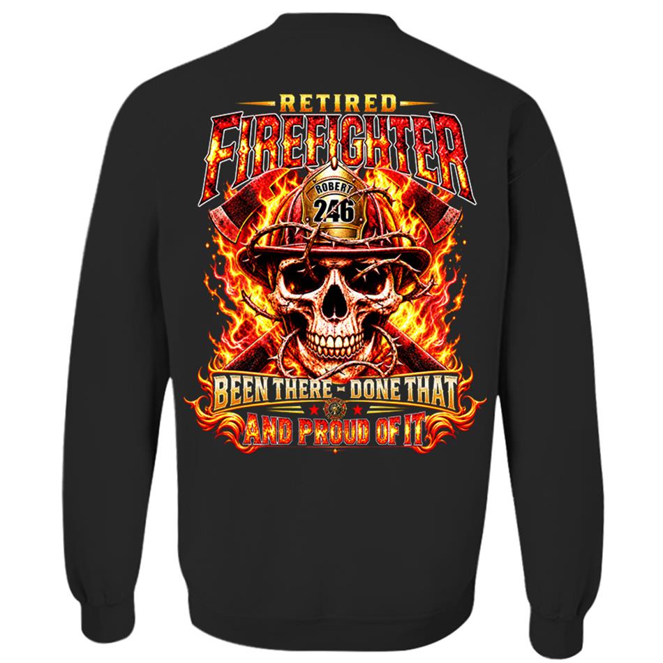 Personalized Retired Firefighter Shirt, Custom Name & Badge Number, Been There Done That, Proud Firefighter Retirement Gift H2511 Trna KL07