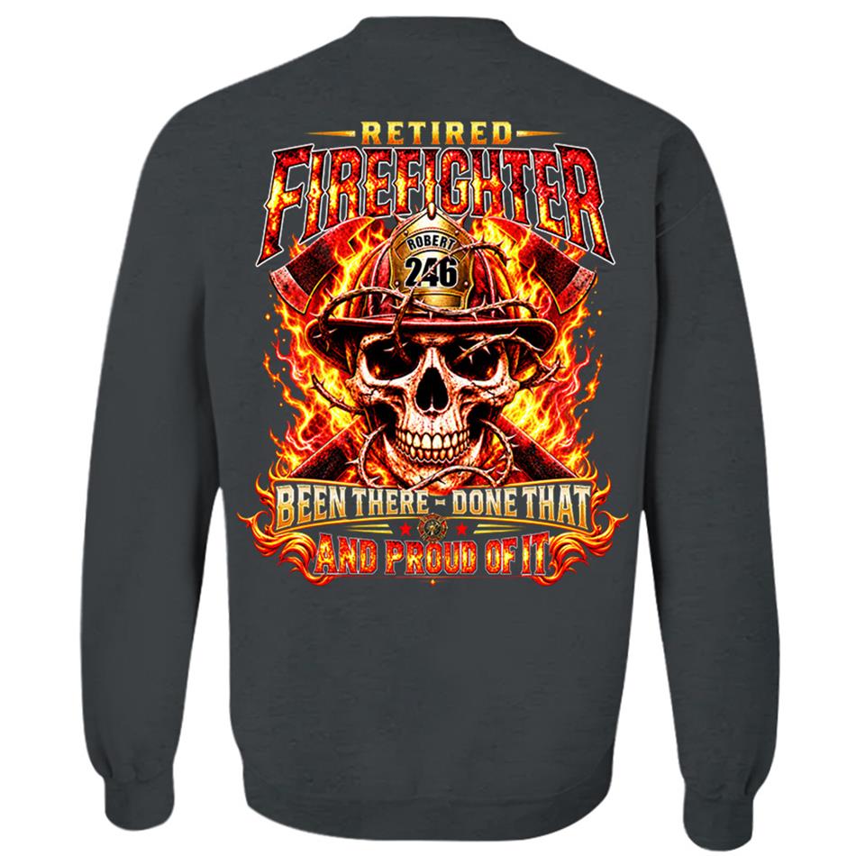 Personalized Retired Firefighter Shirt, Custom Name & Badge Number, Been There Done That, Proud Firefighter Retirement Gift H2511 Trna KL07
