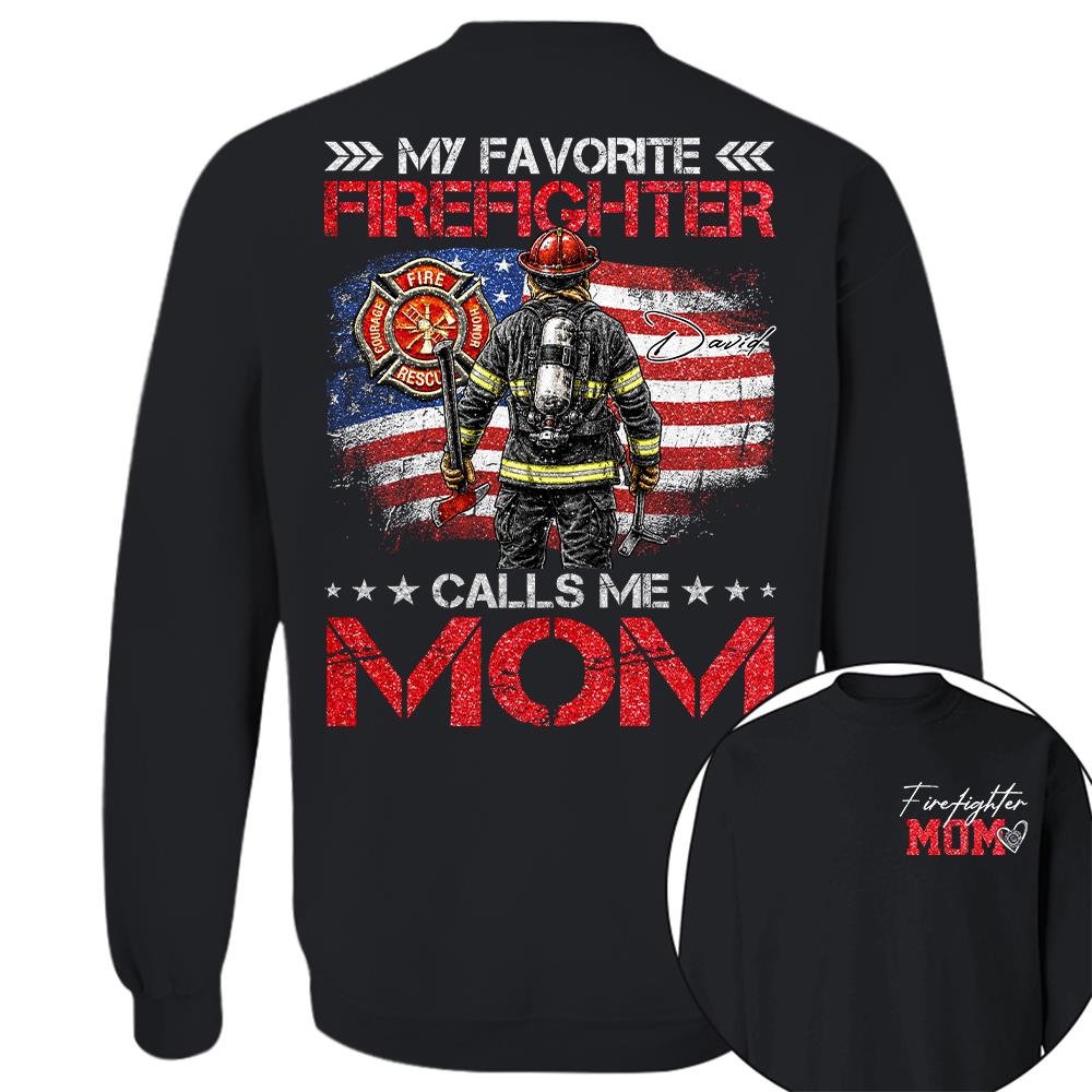 Firefighter Mom, My Favorite Firefighter Calls Me Mom, Custom Shirt Gift For Firefighter Mom Dad T1807 Hv01