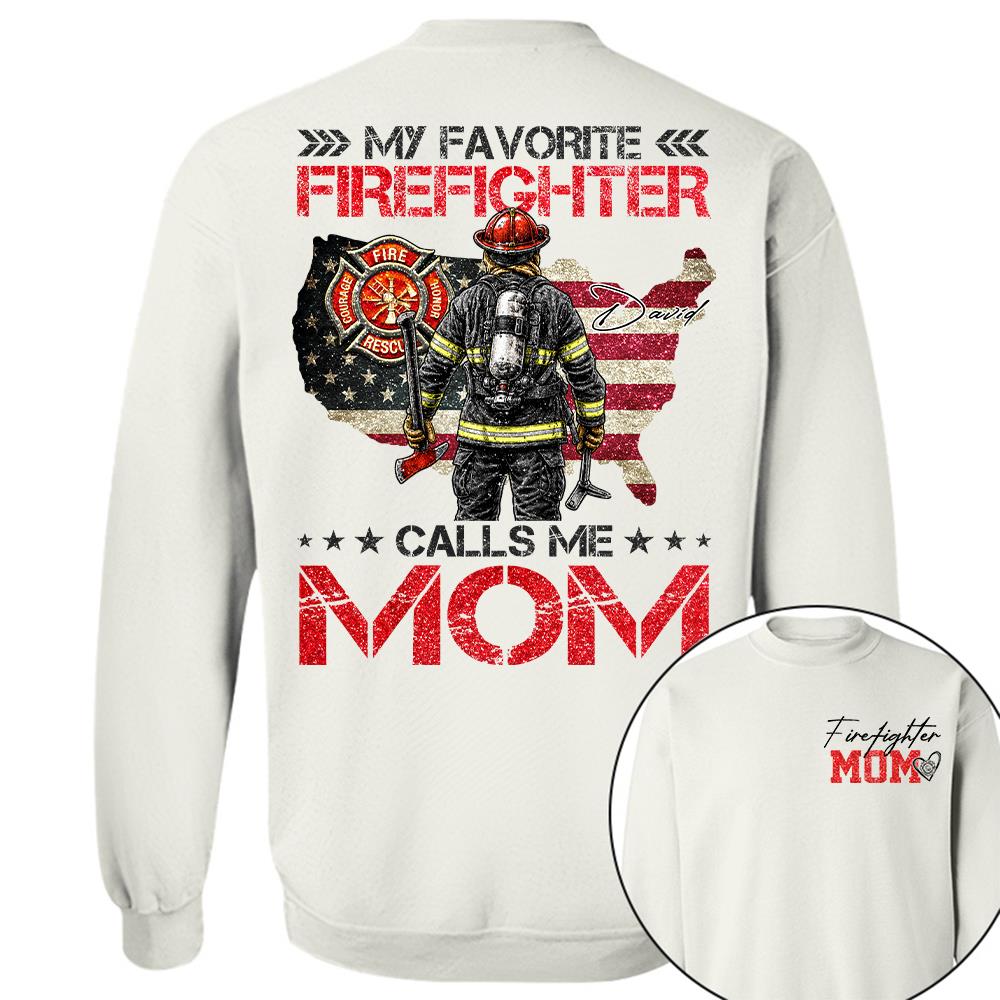 Firefighter Mom, My Favorite Firefighter Calls Me Mom, Custom Shirt Gift For Firefighter Mom Dad T1807 Hv01