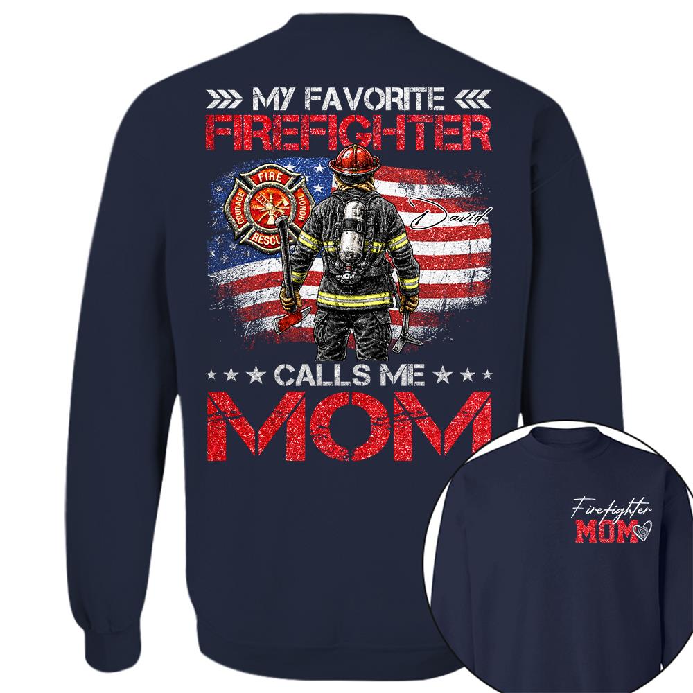 Firefighter Mom, My Favorite Firefighter Calls Me Mom, Custom Shirt Gift For Firefighter Mom Dad T1807 Hv01