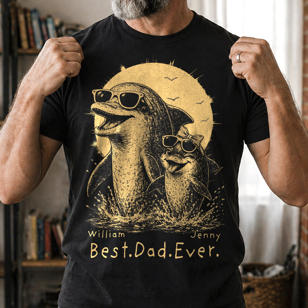 Personalized Best Dad Ever Dolphin Shirt Father's Day Gifts for Dad Funny Papa Shirt T1807 Hv01