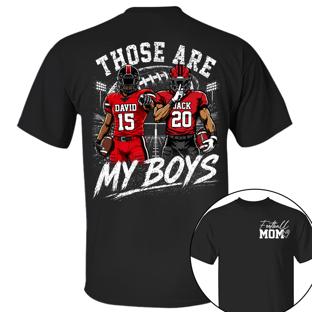 Personalized Football Mom Shirt, Custom Those Are My Boys T-Shirt, Team Name & Player Number Tee, Football Season Gift Na02 VH01