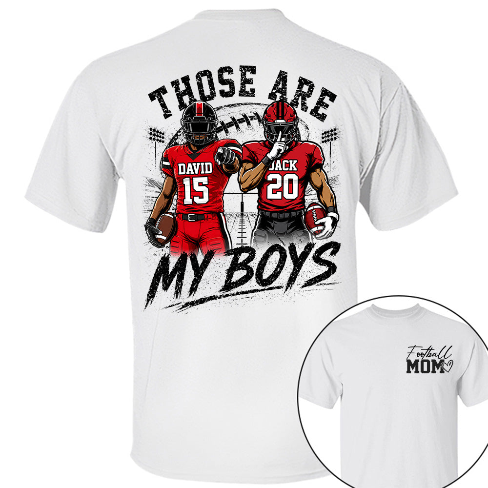 Personalized Football Mom Shirt, Custom Those Are My Boys T-Shirt, Team Name & Player Number Tee, Football Season Gift Na02 VH01