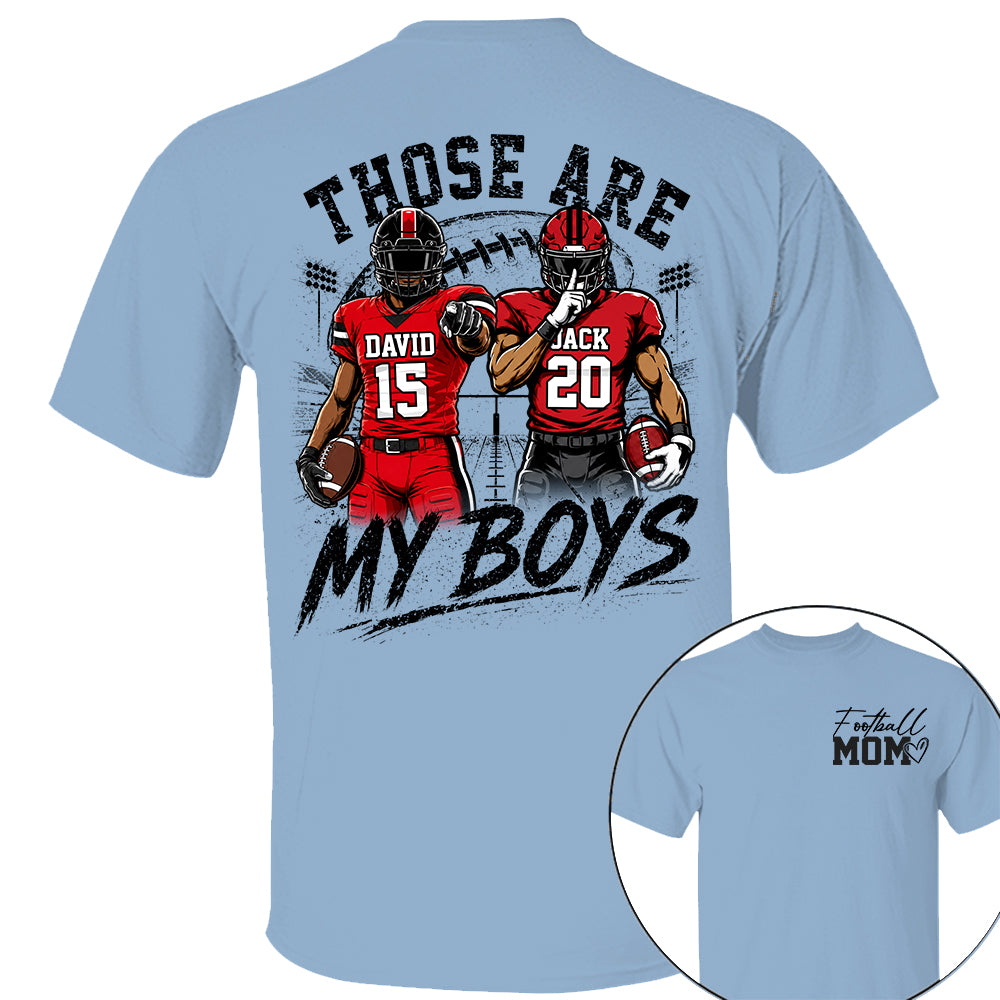 Personalized Football Mom Shirt, Custom Those Are My Boys T-Shirt, Team Name & Player Number Tee, Football Season Gift Na02 VH01