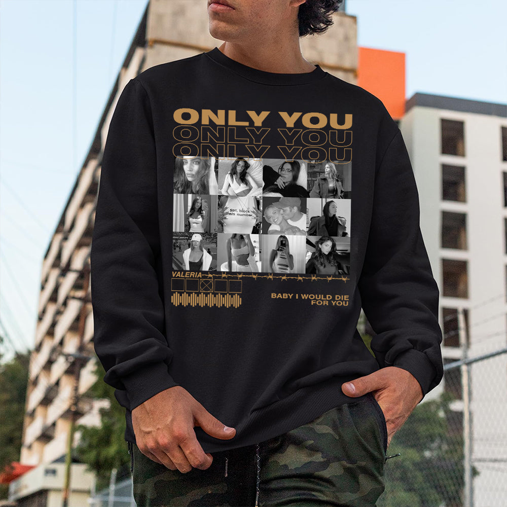 Only You Shirt, Only You Photo Shirt, Girlfriend Collage T-Shirt, Girlfriend Tshirt Only You, Valentines Custom Photo Shirt, Boyfriend Shirt Custom Photo Shirt