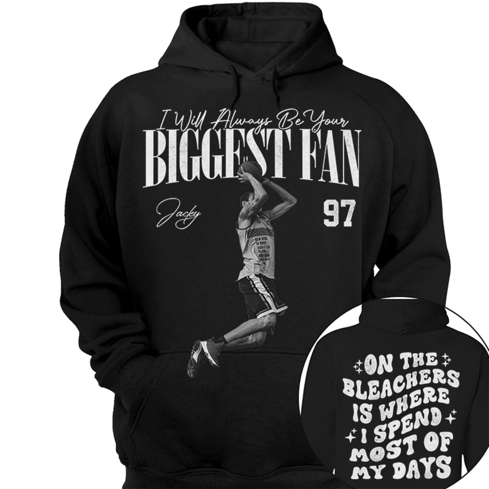 I'll Be Your Biggest Fan - On The Bleachers Is Where I Spend Most Of My Days - Personalize Basketball Shirt For Basketball Mom Grandma T1807