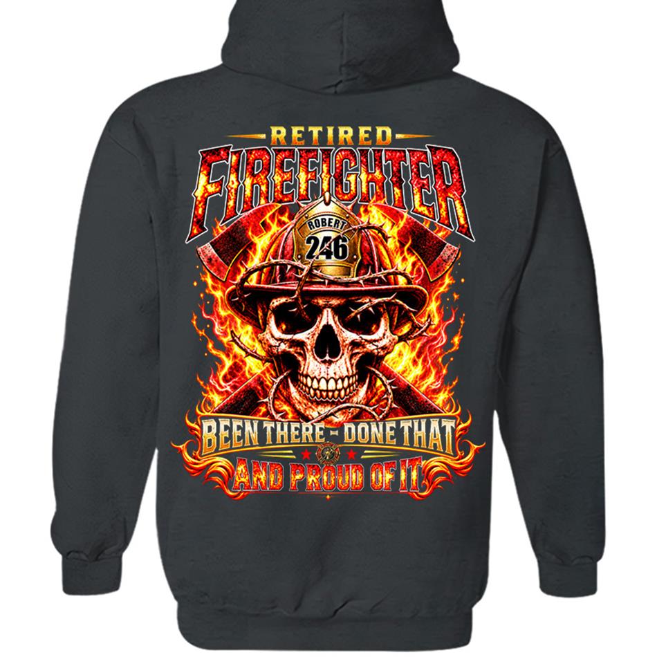 Personalized Retired Firefighter Shirt, Custom Name & Badge Number, Been There Done That, Proud Firefighter Retirement Gift H2511 Trna KL07