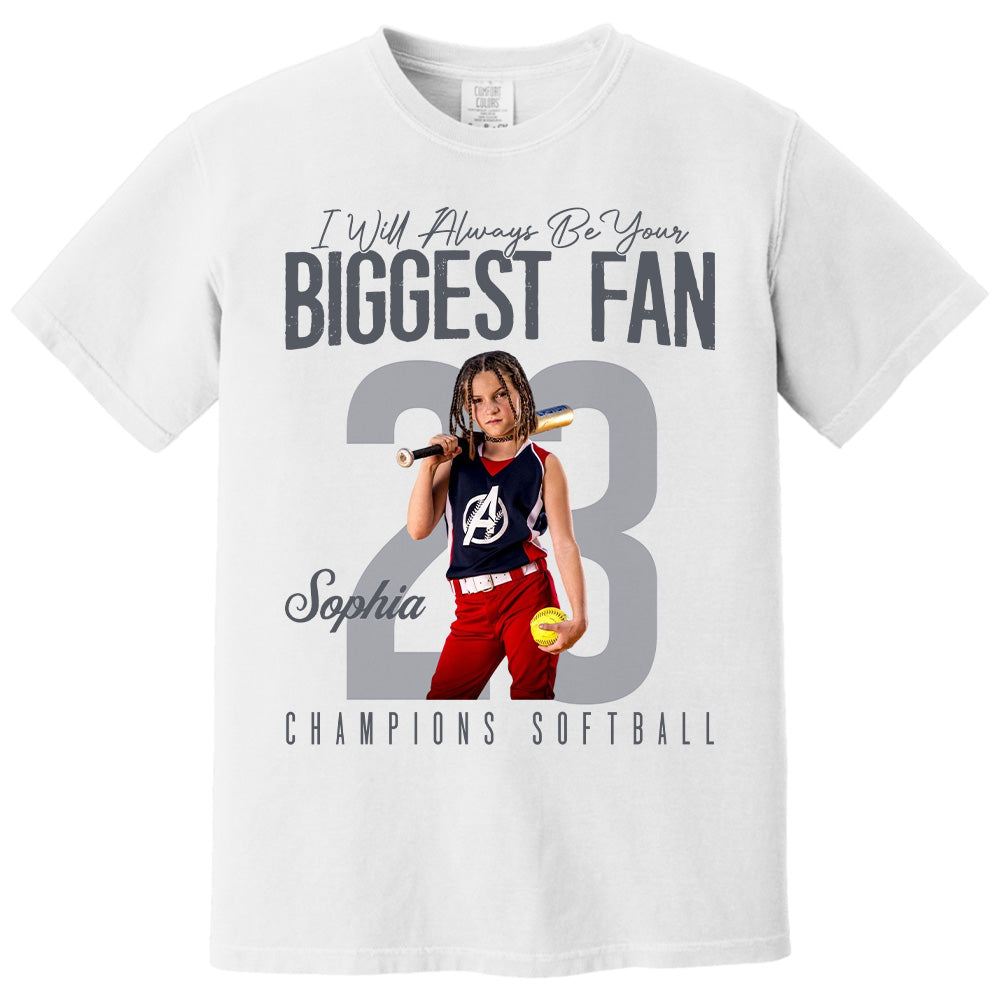 I'll Always Be Your Biggest Fan - Custom Photo Softball Shirt - Gift For Softball Mom, Dad, Family T1807 Pt99