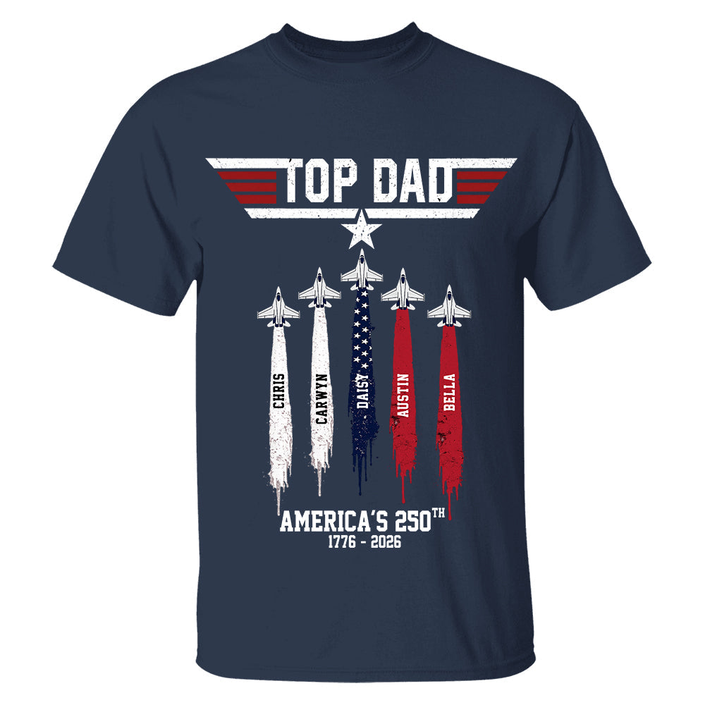 Top Gun Top Dad America 250th Anniversary Personalized T-Shirt for Father & Grandpa NA02 TH23