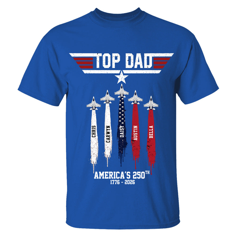 Top Gun Top Dad America 250th Anniversary Personalized T-Shirt for Father & Grandpa NA02 TH23