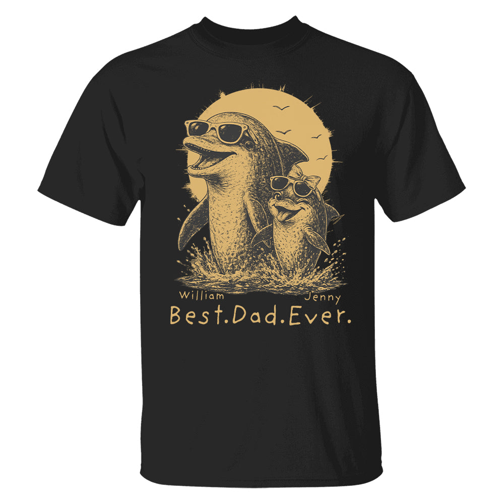 Personalized Best Dad Ever Dolphin Shirt Father's Day Gifts for Dad Funny Papa Shirt T1807 Hv01